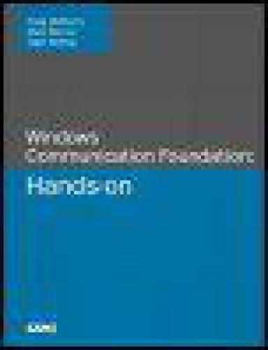 Microsoft Windows Communication Foundation Handson Beta Edition Craig Mcmurtry Marc Mercuri Nigel Watling