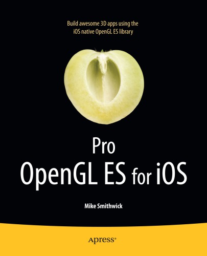 Pro Opengl Es For Ios 1st Edition Mike Smithwitck