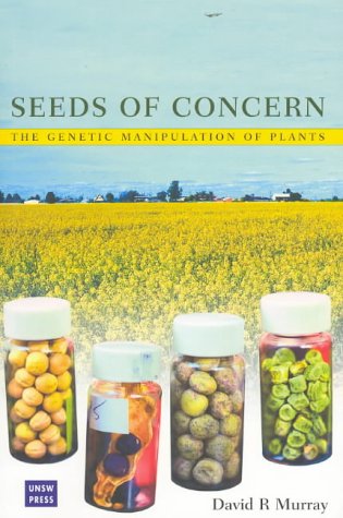 Seeds Of Concern The Genetic Manipulation Of Plants D Muray