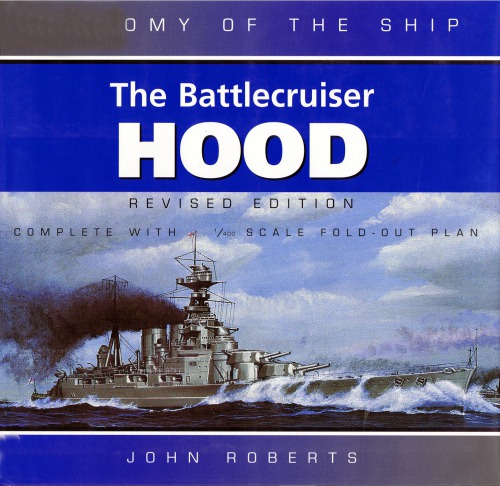 The Battlecruiser Hood Anatomy Of The Ship Rev J Roberts