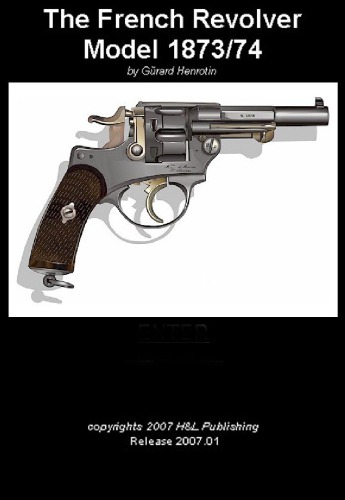 The French Revolver Model 1873 74 G Henrotin