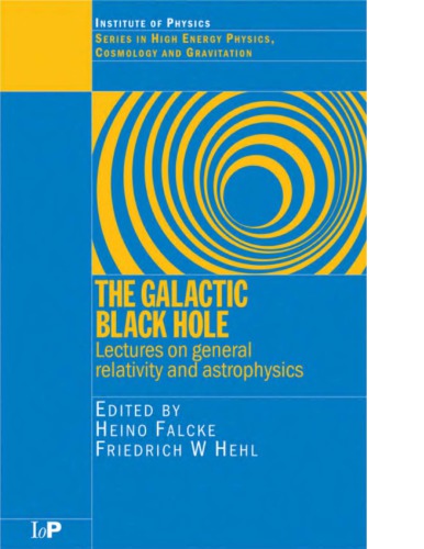 The Galactic Black Hole Lects On Gen Relativity Astrophysics H Falcke