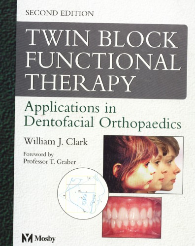 Twin Block Functional Therapy Applns In Dentofacial Orthopaedics 2nd Ed W Clark