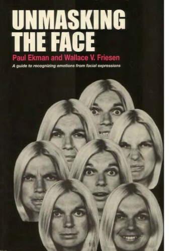 Unmasking The Face Gde To Recog Emotions From Facial Exprns P Ekman