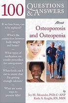 100 Questions Answers About Osteoporosis And Osteopenia Ivy M Alexander Karla A Knight