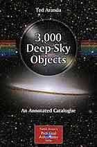 3000 Deepsky Objects An Annotated Catalogue 1st Edition Ted Aranda