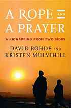 A Rope And A Prayer A Kidnapping From Two Sides David Rohde Kristen Mulvihill