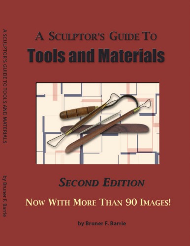A Sculptors Guide To Tools And Materials 2nd Ed Bruner Felton Barrie