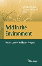 Acid In The Environment Lessons Learned And Future Prospects Gerald Robert Visgilio Diana M Whitelaw