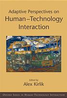 Adaptive Perspectives On Humantechnology Interaction Methods And Models For Cognitive Engineering And Humancomputer Interaction Alex Kirlik
