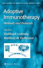 Adoptive Immunotherapy Methods And Protocols Burkhard Ludewig Matthias W Hoffmann