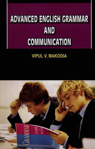 Advanced English Grammar And Communication Vipul V Makodia