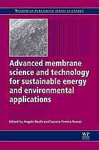 Advanced Membrane Science And Technology For Sustainable Energy And Environmental Applications Angelo Basile S P Nunes