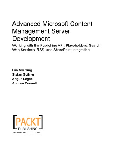 Advanced Microsoft Content Management Server Development Working With The Publishing Api Placeholders Search Web Services Rss And Sharepoint Integration Lim Mei Ying Richard Deeson Et Al