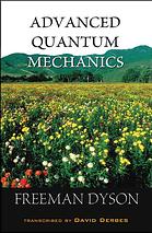 Advanced Quantum Mechanics Freeman J Dyson David Derbes
