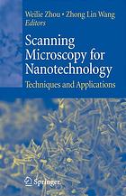 Advanced Scanning Microscopy For Nanotechnology Techniques And Applications Weilie Zhou
