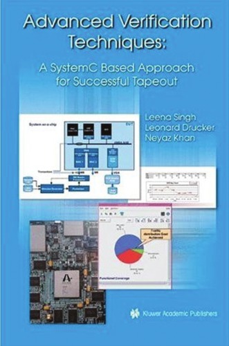 Advanced Verification Techniques A Systemc Based Approach For Successful Tapeout Leena Singh Leonard Drucker Neyaz Khann