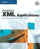 Advanced Xml Applications From The Experts At The Xml Guild