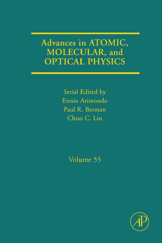 Advances In Atomic Molecular And Optical Physics 55 Ennio Arimondo