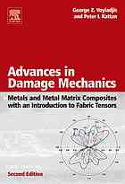 Advances In Damage Mechanics Metals And Metal Matrix Composites With An Introduction To Fabric Tensors 2nd Ed George Z Voyiadjis Peter I Kattan