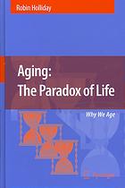 Ageing The Paradox Of Life R Holliday