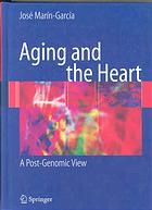 Aging And The Heart A Postgenomic View Jose Maringarcia Michael J Goldenthal Gordon W Moe