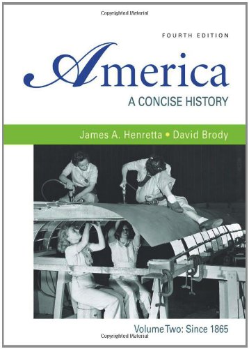 America A Concise History Volume 2 Since 1865 Fourth Edition James A Henretta