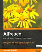 Alfresco Enterprise Content Management Implementation How To Install Use And Customize This Powerful Free Opensource Javabased Enterprise Cms Munwar Shariff Mike W Walker