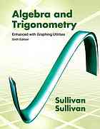 Algebra Trigonometry Enhanced With Graphing Utilities 6th Ed Michael Sullivan