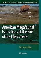 American Megafaunal Extinctions At The End Of The Pleistocene Gary Haynes