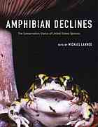 Amphibian Declines A United States Response To The Global Phenomenon Michael J Lannoo