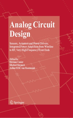 Analog Circuit Design 2007 Sensors Actuators And Power Drivers Integrated Power Amplifiers From Wireline To Rf Very High Frequency Front Ends H Casier