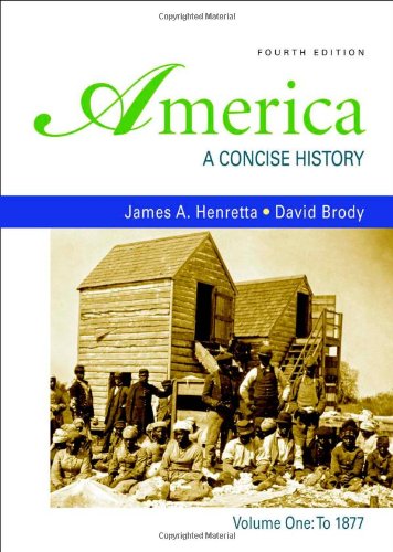 America A Concise History Volume 1 To 1877 Fourth Edition James A Henretta