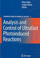 Analysis And Control Of Ultrafast Photoinduced Reactions Oliver Kuhn Ludger Woste
