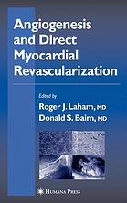 Angiogenesis And Direct Myocardial Revascularization Roger J Laham Donald S Baim