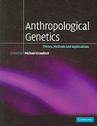 Anthropological Genetics Theory Methods And Applications Michael H Crawford