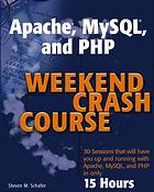 Apache Mysql And Php Weekend Crash Course Steven M Schafer