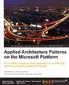 Applied Architecture Patterns On The Microsoft Platform An Indepth Scenariodriven Approach To Architecting Systems Using Microsoft Technologies Richard Seroter Ofer Ashkenazi Et Al