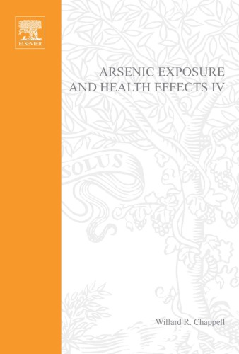 Arsenic Exposure And Health Effects Iv Fourth International Conference On Arsenic Exposure And Health Effects 1822 July 2000 San Diego Usa 4th Ed W R Chappell C O Abernathy R L Calderon