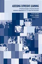 Assessing Expressive Learning A Practical Guide For Teacherdirected Authentic Assessment In K12 Visual Arts Education Charles M Dorn Stanley S Madeja Frank Robert Sabol