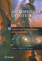 Astrophysics Update 2 Topical And Timely Reviews On Astrophysics J Mason