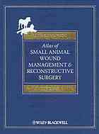 Atlas Of Small Animal Wound Management And Reconstructive Surgery 3rd Ed Michael M Pavletic