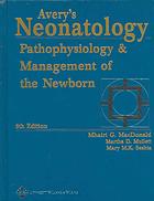 Averys Neonatology Pathophysiology Management Of The Newborn 6th Ed Gordon B Avery Mhairi G Macdonald Mary M K Seshia Martha D Mullett
