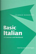 Basic Italian A Grammar And Workbook Stella Peyronel Ian Higgins