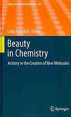 Beauty In Chemistry Artistry In The Creation Of New Molecules 1st Edition Kenneth N Raymond