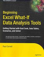 Beginning Excel Whatif Data Analysis Tools Getting Started With Goal Seek Data Tables Scenarios And Solver Paul Cornell