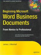 Beginning Microsoft Word Business Documents From Novice To Professional James J Marshall