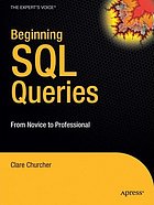 Beginning Sql Queries From Novice To Professional 1st Edition Clare Churcher