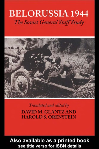 Belorussia 1944 The Soviet General Staff Study David M Glantz Harold S Orenstein