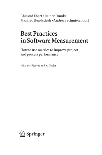 Best Practices In Software Measurement How To Use Metrics To Improve Project And Process Performance Christof Ebert Et Al